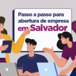 Passo a Passo para Abertura de Empresa em Salvador