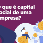 O que é capital social de uma empresa?