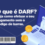 O que é DARF? Veja como efetuar o seu pagamento sem o código de barras