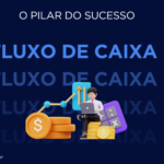 Fluxo de caixa: o pilar do sucesso nos negócios.